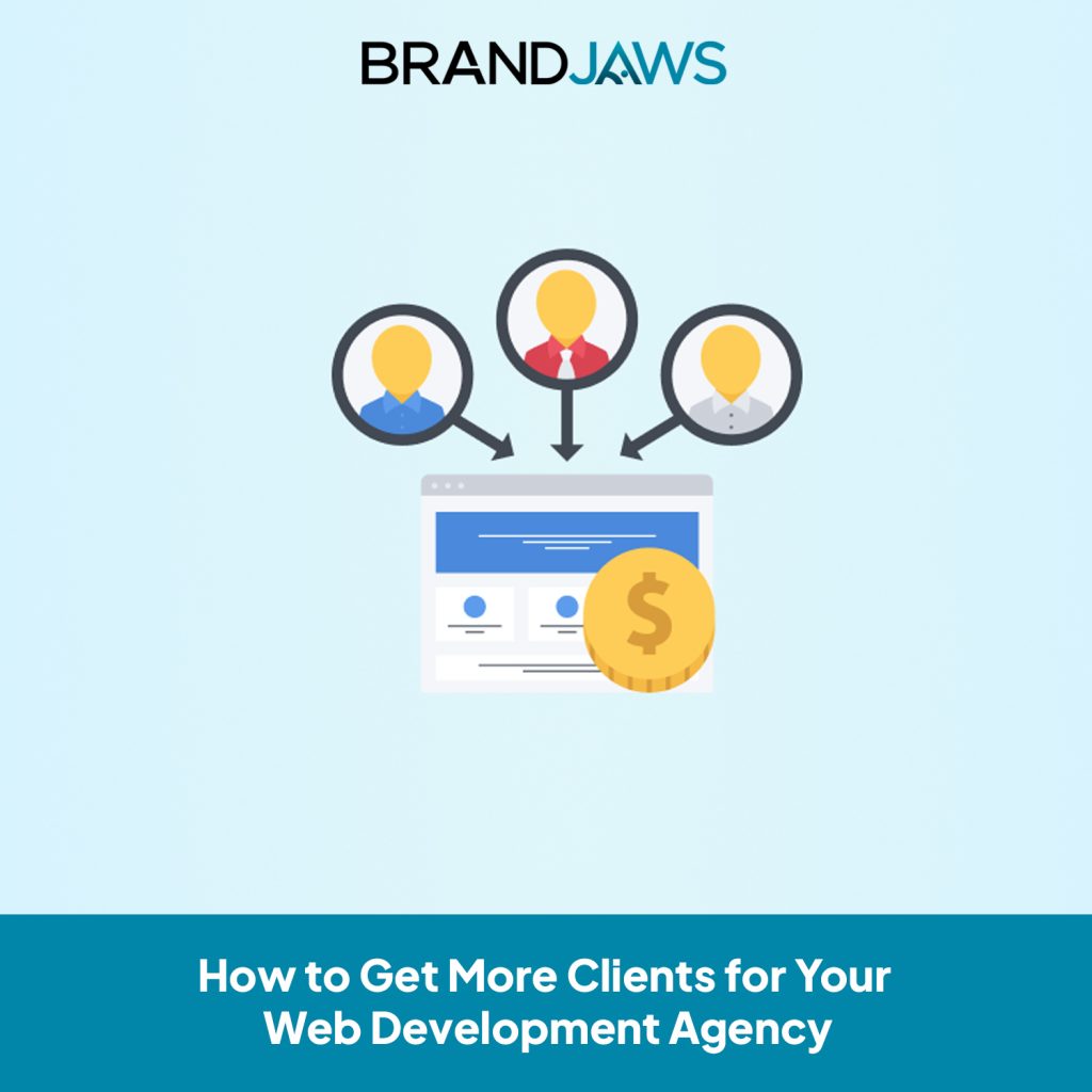 How to Get More Clients for Your Web Development Agency