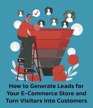 How to Generate Leads for Your E-Commerce Store